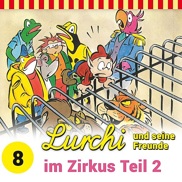 Lurchi und seine Freunde - 8 - Lurchi und seine Freunde im Zirkus, Teil 2, Sybille Anger