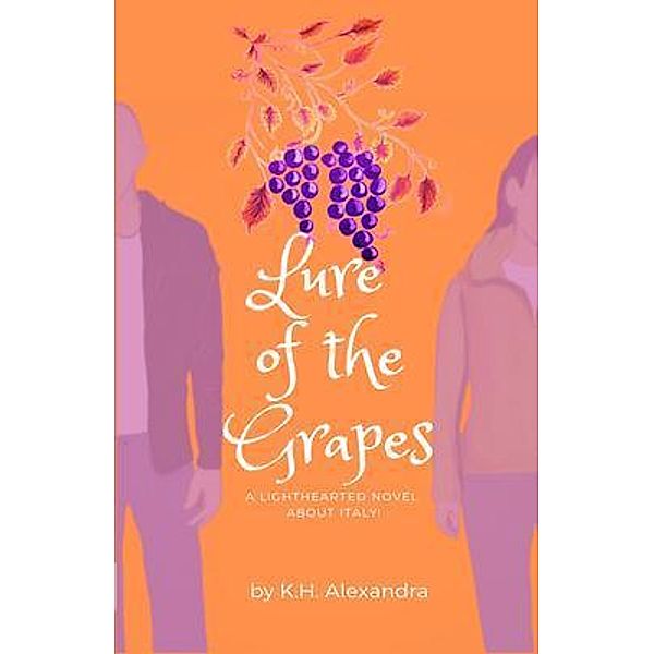 Lure of the Grapes / Khalexandra Books, K. H. Alexandra