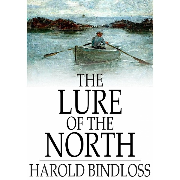 Lure of the North / The Floating Press, Harold Bindloss