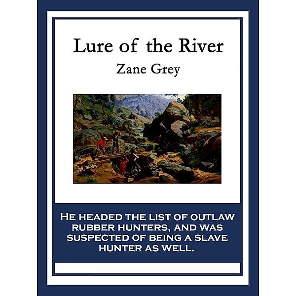 Lure of the River / Wilder Publications, Zane Grey