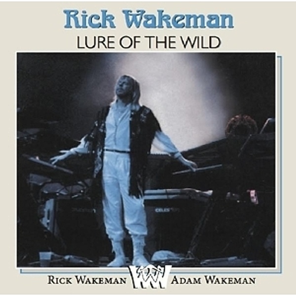 Lure Of The Wild, Rick & Wakeman,Adam Wakeman