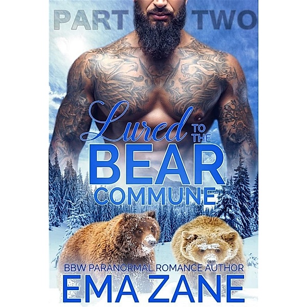 Lured To The Bear Commune - Part 2, Ema Zane