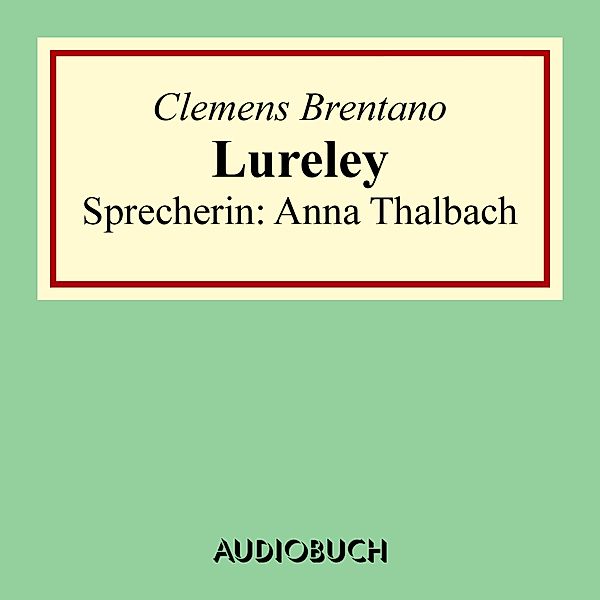 Lureley (Zu Bacharach am Rheine), Clemens Brentano