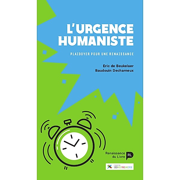 L'urgence humaniste, Fondation Ceci N'Est Pas Une Crise, Eric de Beukelaer, Baudouin Decharneux