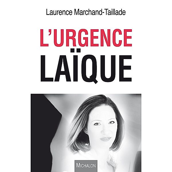 L'urgence laique, Marchand-Taillade Laurence Marchand-Taillade