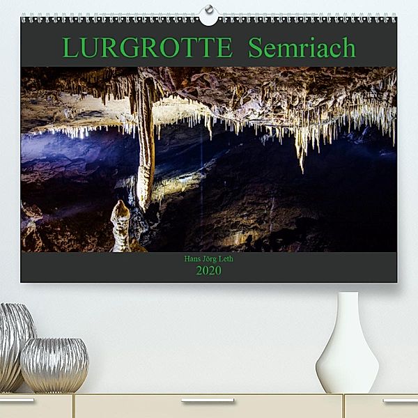 LURGROTTE Semriach (Premium-Kalender 2020 DIN A2 quer), Hans Jörg Leth