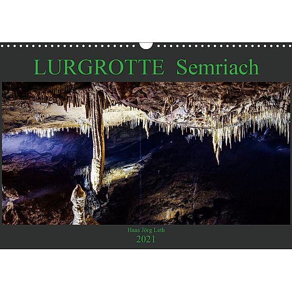 LURGROTTE Semriach (Wandkalender 2021 DIN A3 quer), Hans Jörg Leth