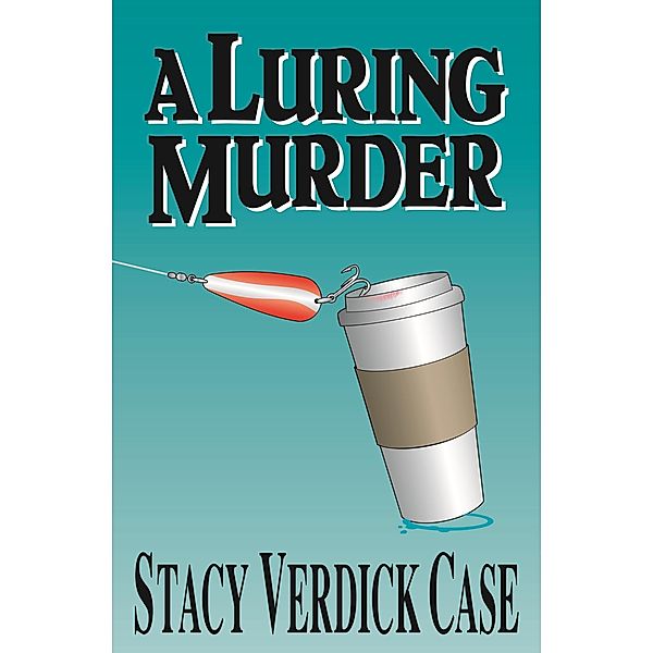 Luring Murder, Stacy Verdick Case