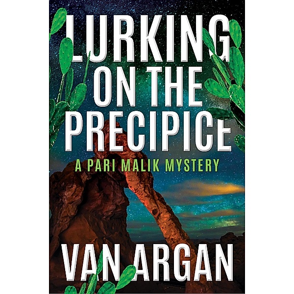 Lurking On The Precipice (A Pari Malik Mystery, #2) / A Pari Malik Mystery, van Argan