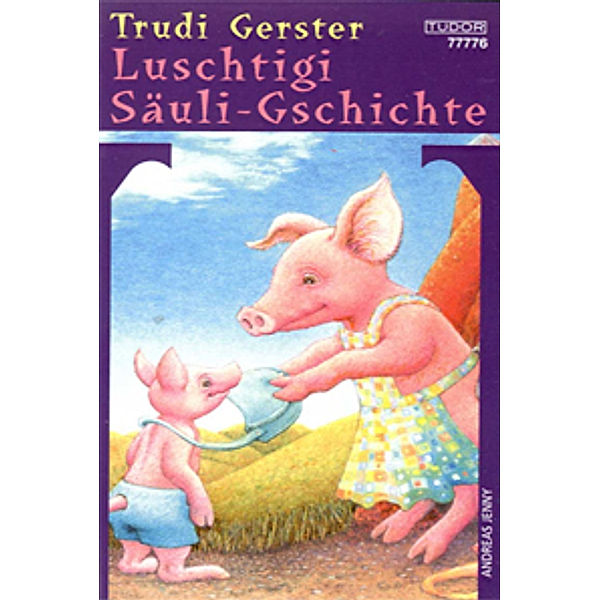 Luschtigi Säuli-Gschichte, Trudi Gerster