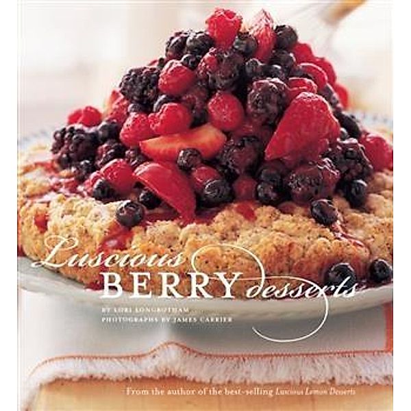 Luscious Berry Desserts, Lori Longbotham