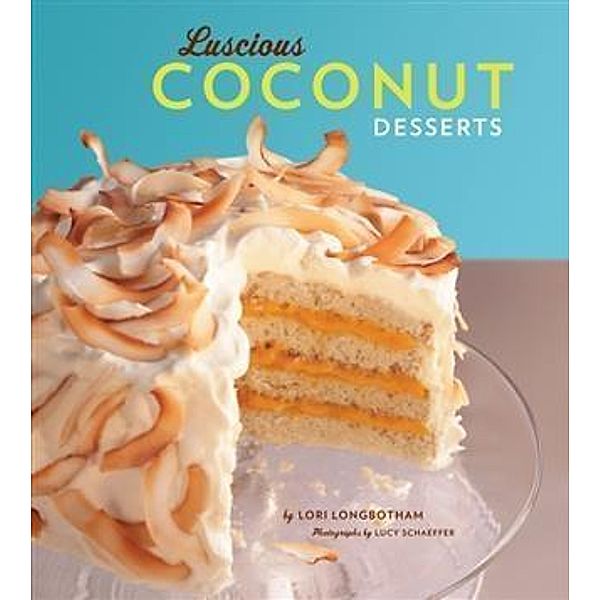 Luscious Coconut Desserts, Lori Longbotham