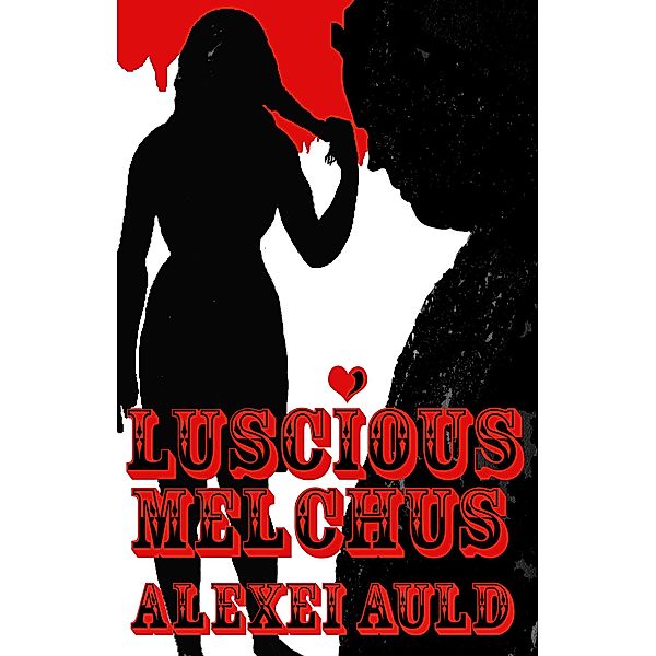 Luscious Melchus 3: Picture Show Wendigo, Alexei Auld