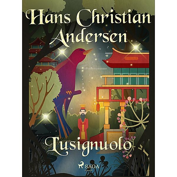 L'usignuolo / Le fiabe di Hans Christian Andersen, H. C. Andersen