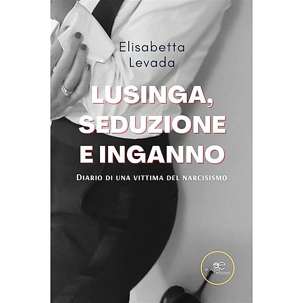 Lusinga, seduzione e inganno, Elisabetta Levada