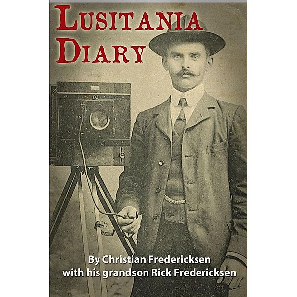 Lusitania Diary, Rick Fredericksen