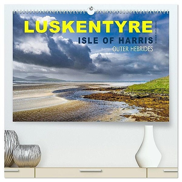 Luskentyre - Isle of Harris, Outer Hebrides (hochwertiger Premium Wandkalender 2025 DIN A2 quer), Kunstdruck in Hochglanz, Calvendo, Rainer Kuczinski