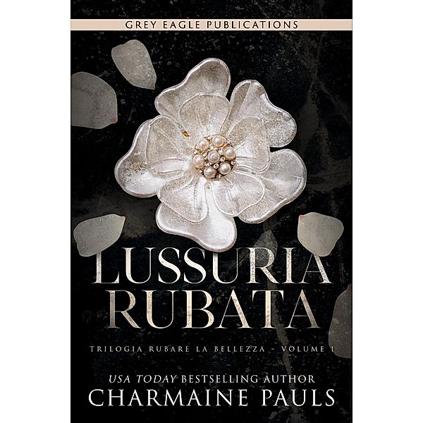 Lussuria rubata / Trilogia Rubare la bellezza Bd.1, Charmaine Pauls