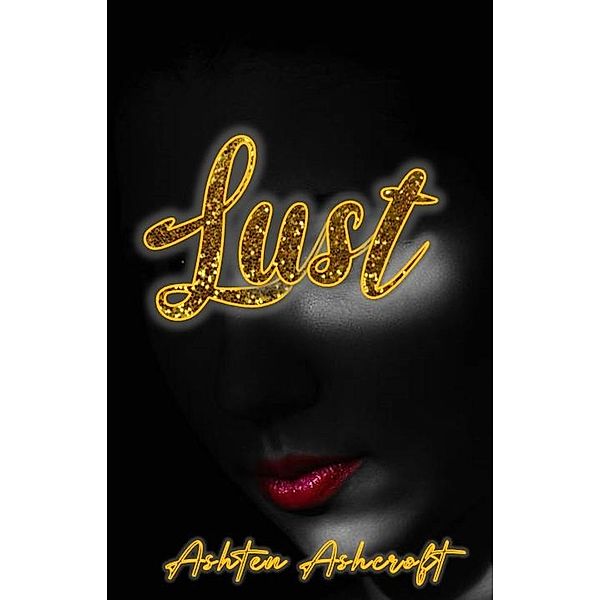 Lust, Ashten Ashcroft