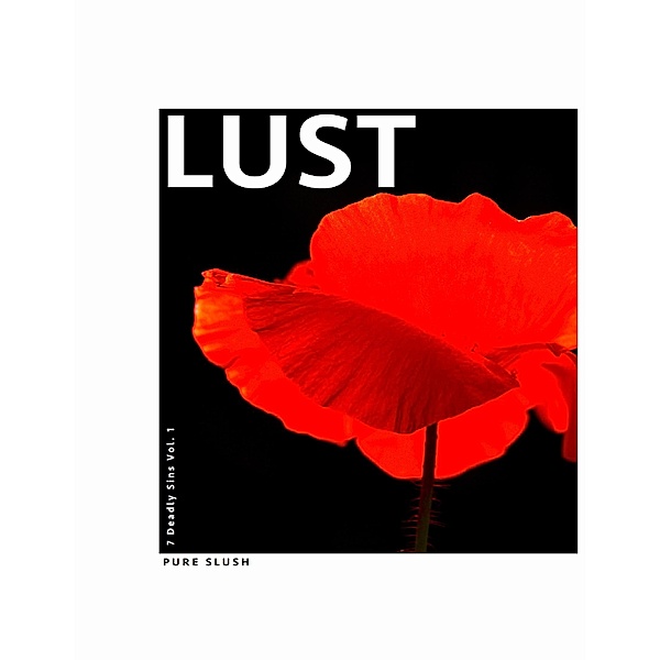 Lust 7 Deadly Sins Vol. 1, Pure Slush