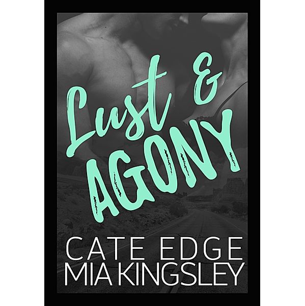 Lust & Agony, Mia Kingsley, Cate Edge
