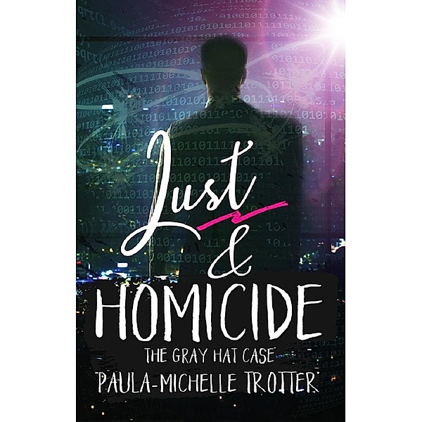 Lust and Homicide (The Death Betrayal and Love Series, #3), Paula-Michelle Trotter