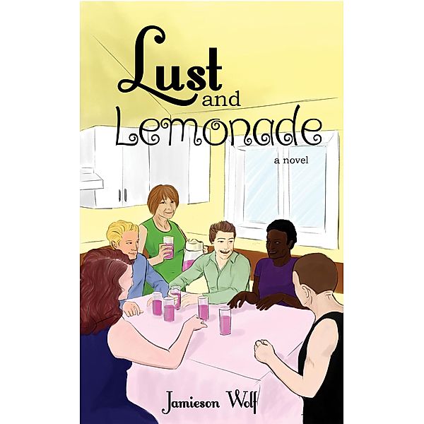 Lust and Lemonade (The Lemonade Series, #1) / The Lemonade Series, Jamieson Wolf