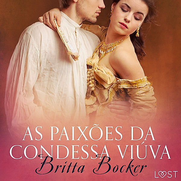 LUST - As paixões da condessa viúva - Conto erótico, Britta Bocker