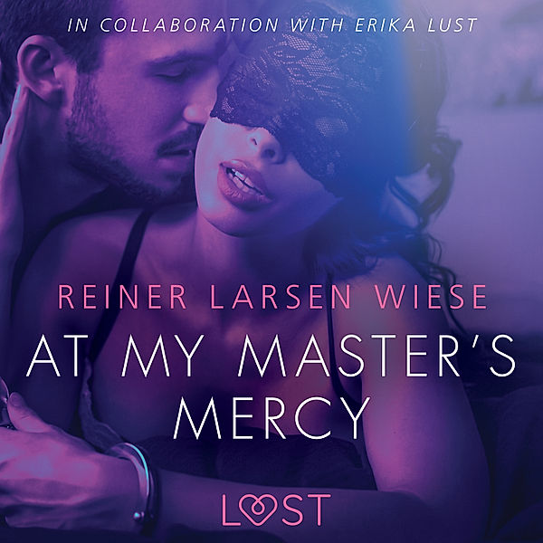 LUST - At My Master's Mercy - Sexy erotica, Reiner Larsen Wiese