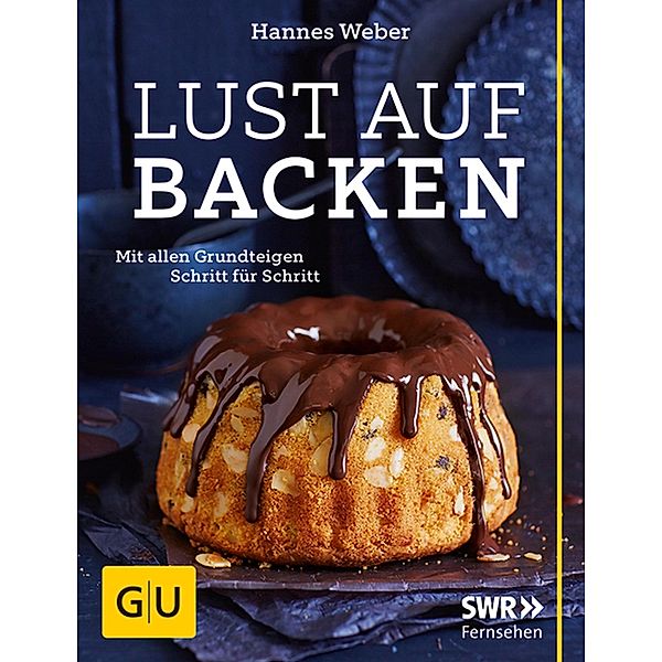 Lust auf Backen / GU Themenkochbuch, Hannes Weber