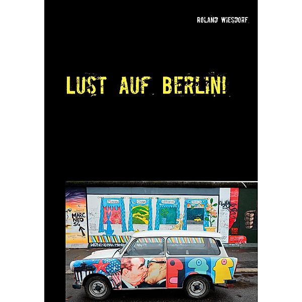 Lust auf Berlin!, Roland Wiesdorf