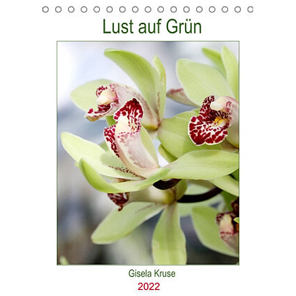 Lust auf Grün (Tischkalender 2022 DIN A5 hoch), Gisela Kruse