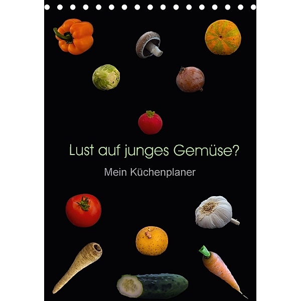 Lust auf junges Gemüse? (Tischkalender 2018 DIN A5 hoch), Christoph Ebeling