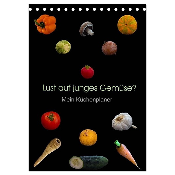 Lust auf junges Gemüse? (Tischkalender 2024 DIN A5 hoch), CALVENDO Monatskalender, Christoph Ebeling
