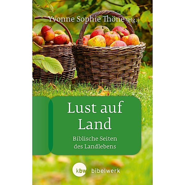 Lust auf Land / FrauenBibelArbeit (FBA) Bd.38