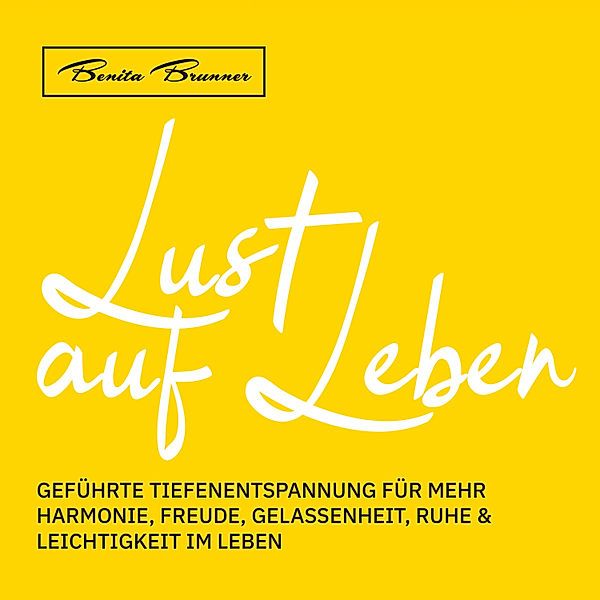 Lust auf Leben, Benita Brunner