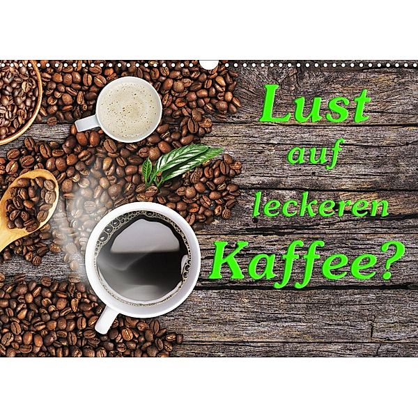 Lust auf leckeren Kaffee? (Wandkalender 2022 DIN A3 quer), Gunter Kirsch