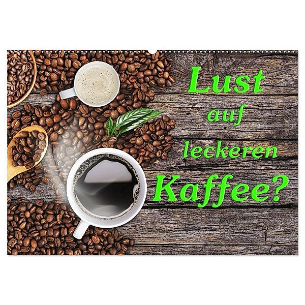 Lust auf leckeren Kaffee? (Wandkalender 2024 DIN A2 quer), CALVENDO Monatskalender, Gunter Kirsch