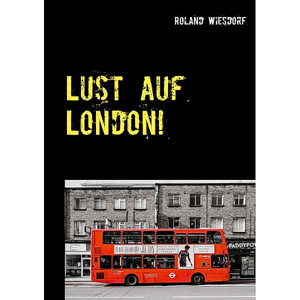 Lust auf London!, Roland Wiesdorf