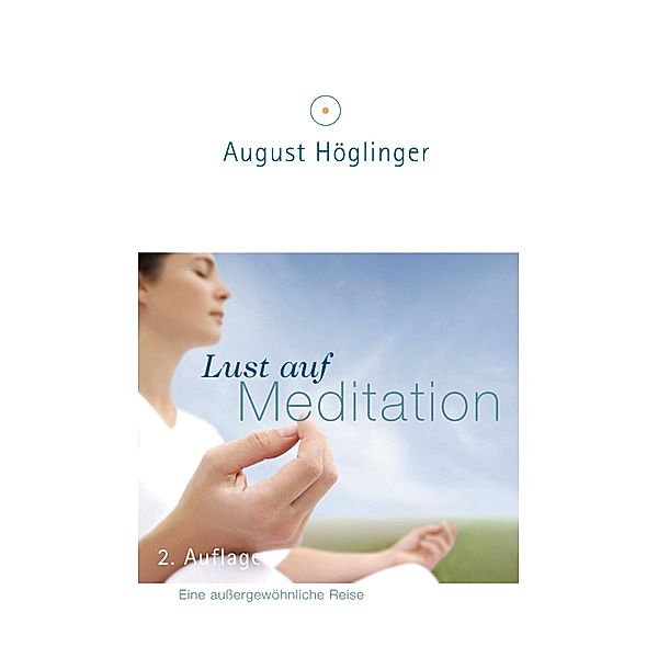 Lust auf Meditation, August Höglinger