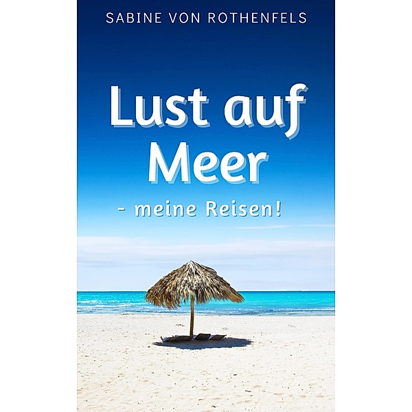 Lust auf Meer, Sabine Gräfin von Rothenfels