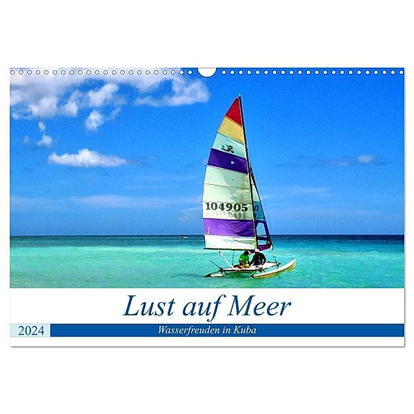 Lust auf Meer - Wasserfreuden in Kuba (Wandkalender 2024 DIN A3 quer), CALVENDO Monatskalender, Henning von Löwis of Menar