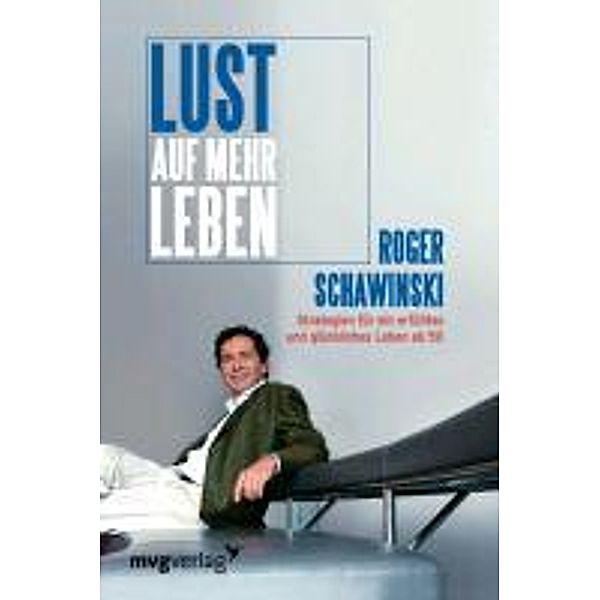 Lust auf mehr Leben, Roger Schawinski