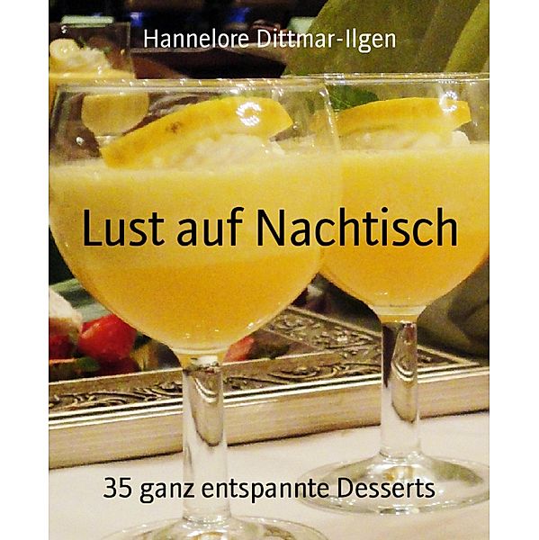 Lust auf Nachtisch, Hannelore Dittmar-Ilgen