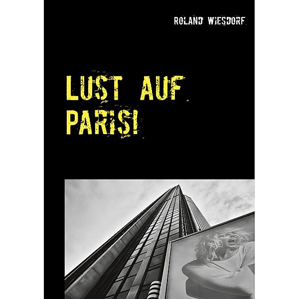 Lust auf Paris!, Roland Wiesdorf