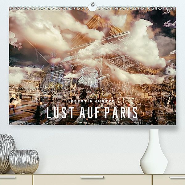 LUST AUF PARIS (Premium-Kalender 2020 DIN A2 quer), Kerstin Kuntze
