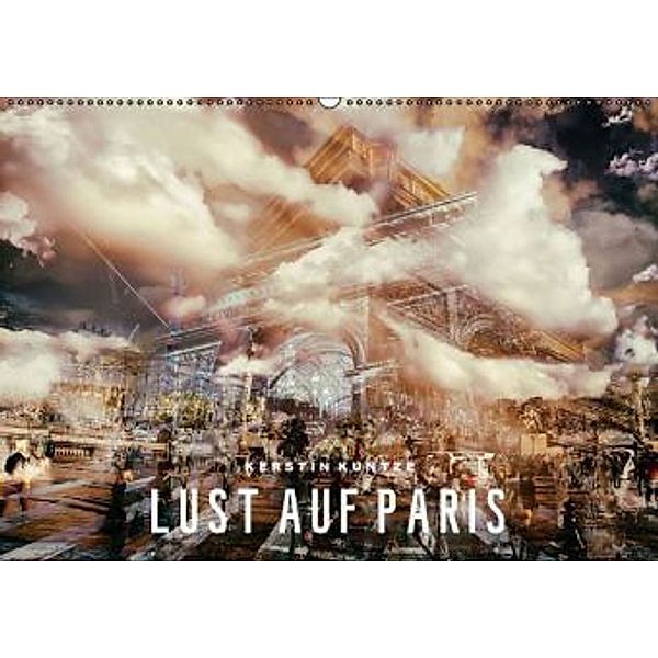 LUST AUF PARIS (Wandkalender 2016 DIN A2 quer), Kerstin Kuntze