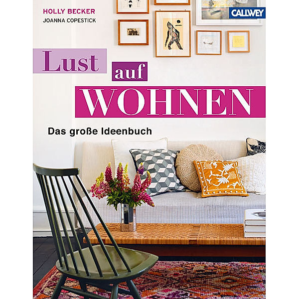 Lust auf Wohnen, Holly Becker, Joanna Copestick