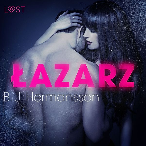 LUST - Łazarz - opowiadanie erotyczne, B. J. Hermansson