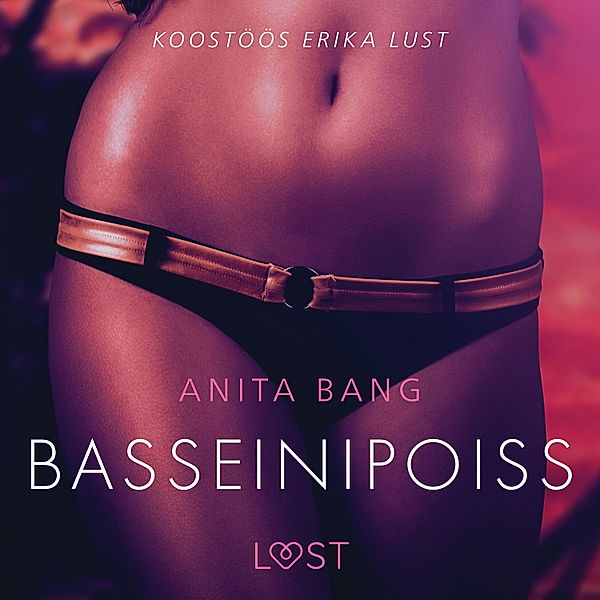 LUST - Basseinipoiss - Erootiline lühijutt, Anita Bang